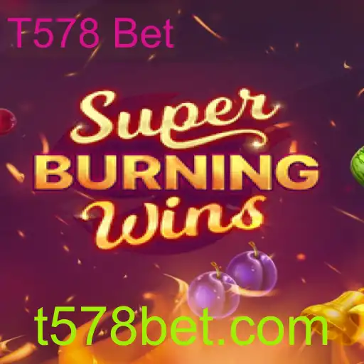 Explorando o Universo de SuperBurningWins com T578 Bet